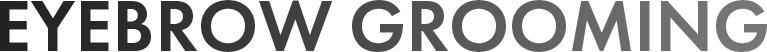 EYEBLOW GROOMING