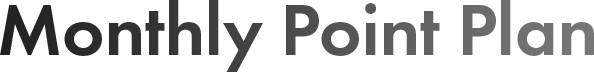 Monthly Point Plan